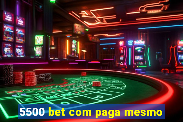 5500 bet com paga mesmo